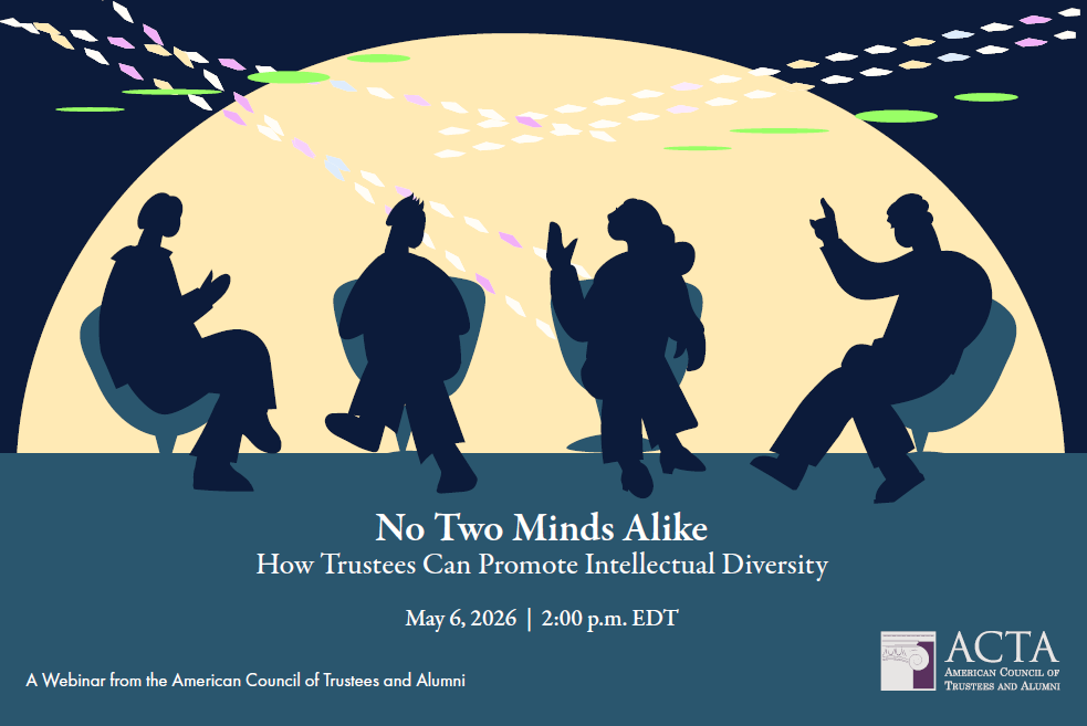 <br>No Two Minds Alike: How Trustees Can Promote Intellectual Diversity